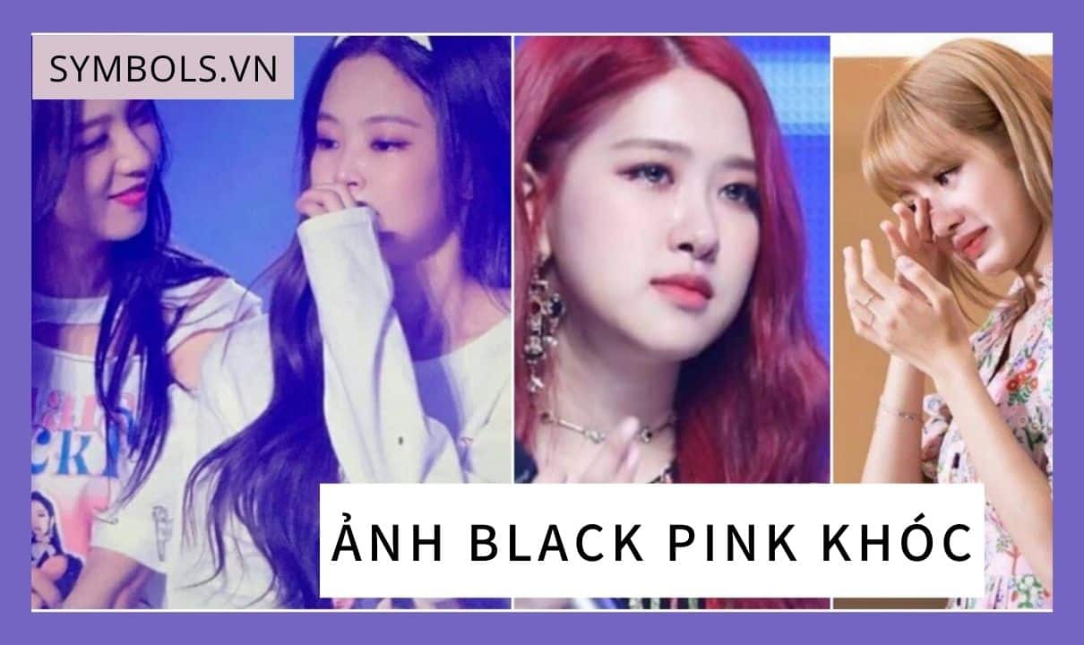 Anh Black Pink Khoc