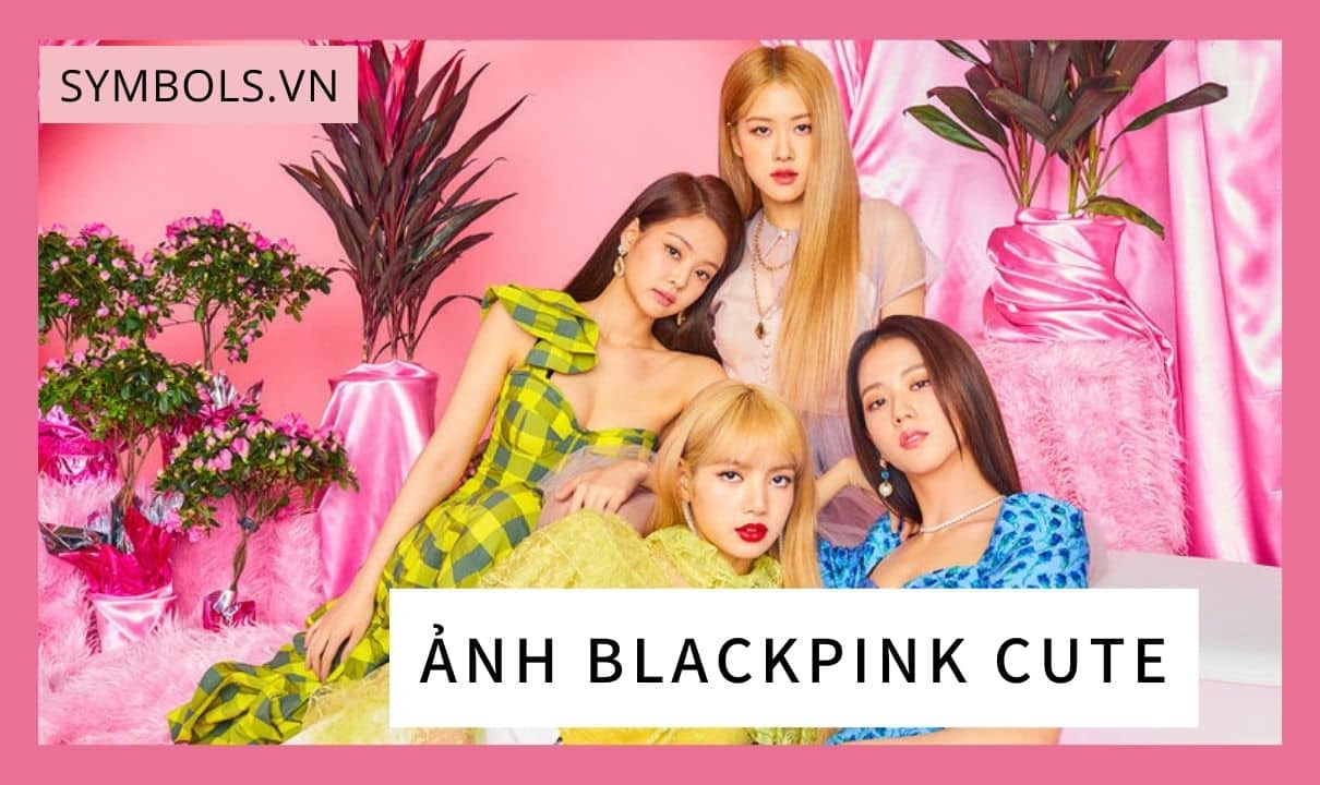 Anh Blackpink Cute