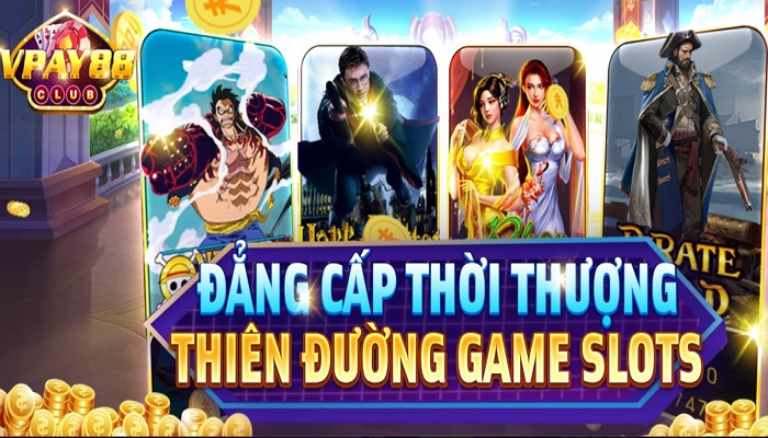 Kho game slots xịn xò tại VPay88