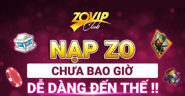 Nạp rút tiền cực dễ chỉ có tại cổng game ZoVip