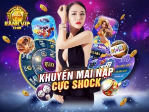 Ngập tràn khuyến mãi cực sốc đến từ cổng game RankVip